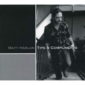 Matt Harlan - Tips and Compliments  CD